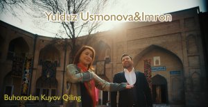 Yulduz Usmonova&Imron-Buhorodan Kuyov Qiling(2021)