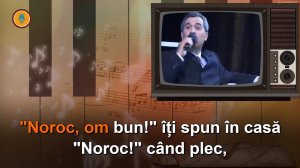 Vasile Pascaru: "Noroc, om bun!"