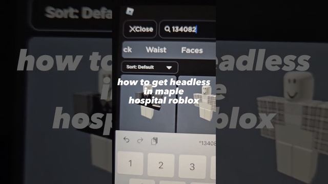 HOW TO GET HEADLESS IN MAPLE HOSPITAL ROBLOX♡♡