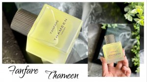 Сияющий аромат с изюминкой | Fanfare  Thameen