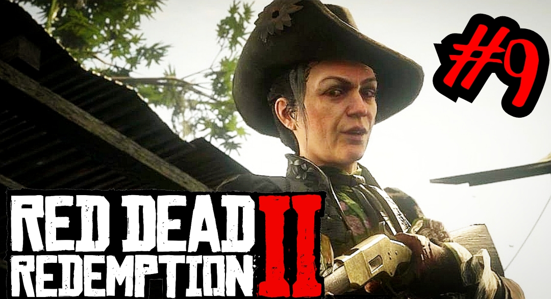 ПРИШЛИ ЗА ГОЛОВОЙ # Red Dead Redemption 2 # Прохождение # 9