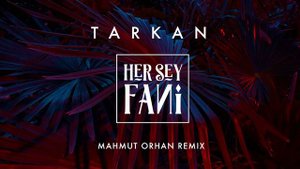TARKAN ft. Mahmut Orhan - Her Şey Fani