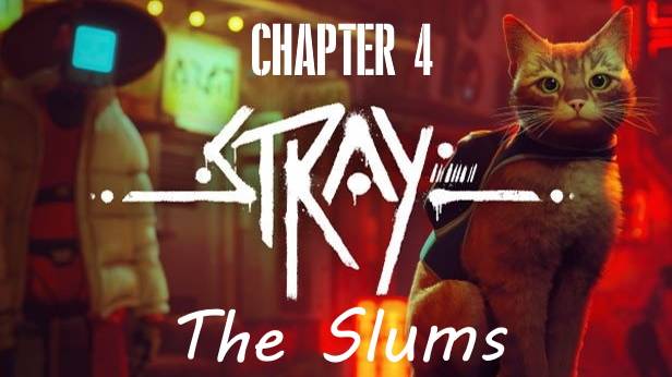 Stray Gameplay 4K UHD. Chapter 4: The Slums