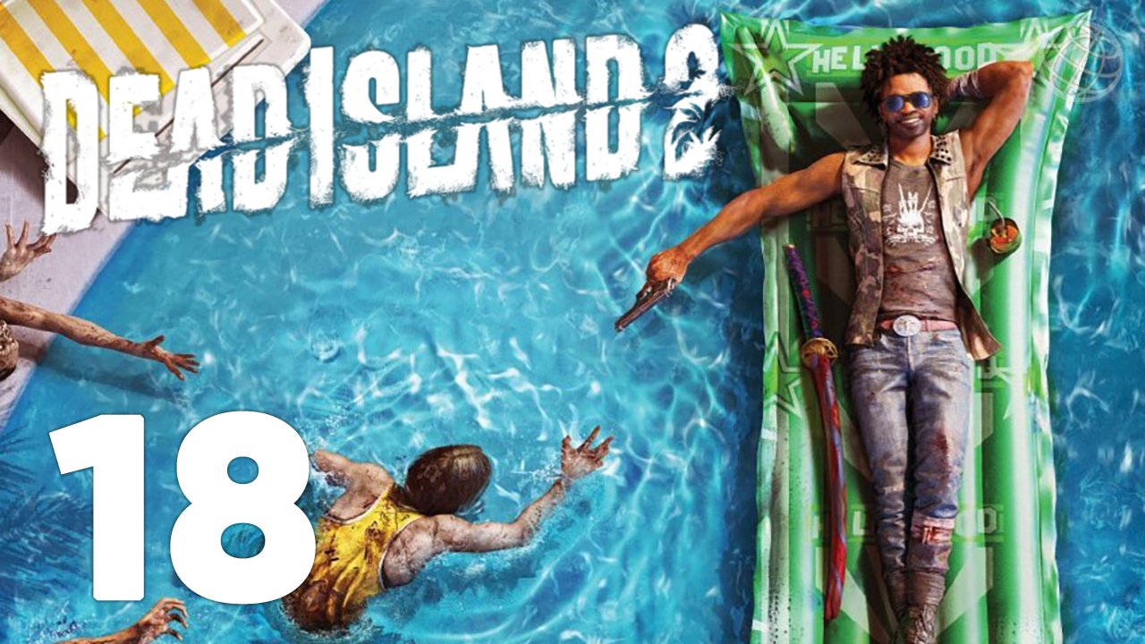 DEAD ISLAND 2 ПРОХОЖДЕНИЕ НА РУССКОМ БЕЗ КОММЕНТАРИЕВ ЧАСТЬ 18 ➤ МЁРТВЫЙ ОСТРОВ 2 ➤ ДЭД АЙЛЕНД 2