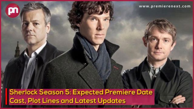 Sherlock Season 5: Will Be Coming Soon? Expected Air Date, Cast, and Latest Updates- Premiere Next смотреть онлайн