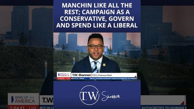 Manchin Like All the Rest; Campaign as a Conservative, Govern and Spend Like a Liberal