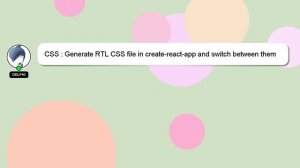 CSS : Generate RTL CSS file in create-react-app and switch between them based on change in state