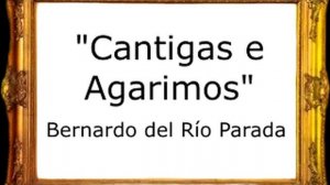 Cantigas e Agarimos - Bernardo del Río Parada [Pasodoble]