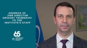 Address of JINR Director Grigory Trubnikov to the Institute's staff