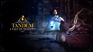 ДЕВЧУЛЯ И ТЕНЕВОЙ МЕДВЕДЬ - Tandem: A Tale of Shadows