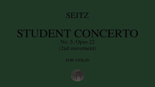 SEITZ - Concerto No. 5, Op. 22 - 2nd movement - Piano accompaniment (for violin) смотреть онлайн