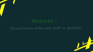 SLIP Past Tense, Present, Future, Participle Form - V1 V2 V3 V4 V5