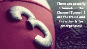 10 Interesting FACTS about the Channel Tunnel!