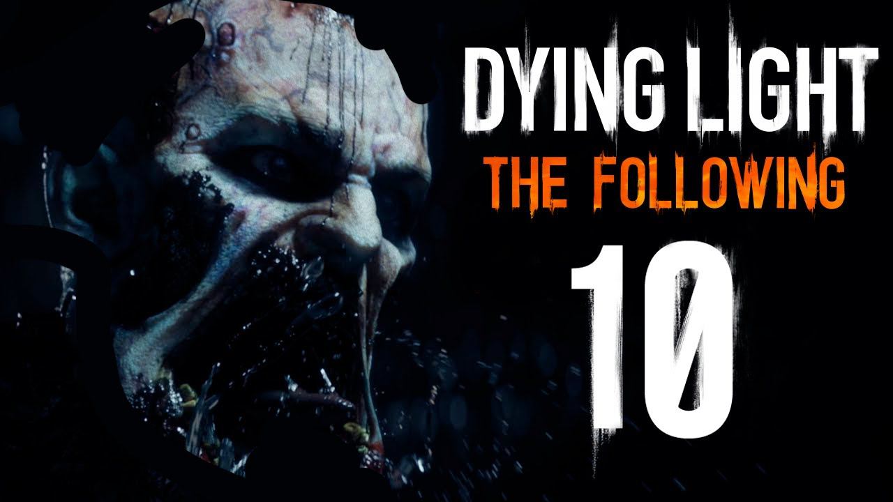 Dying Light: The Following Hard [FREEKILL; Butcher] #10