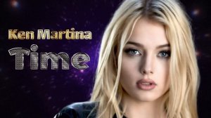 Ken Martina - Time ( Extended Dance Mix ) New İtalo Disco
