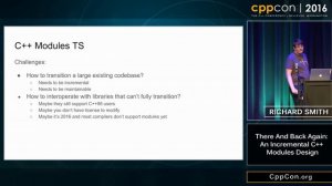 CppCon 2016: Richard Smith “There and Back Again: An Incremental C++ Modules Design"
