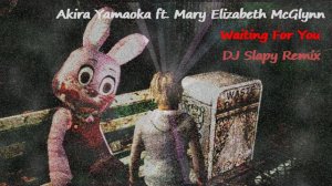 Akira Yamaoka ft. Mary Elizabeth McGlynn - Waiting For You (DJ Slapy Remix for Silent Hill)