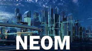 NEOM, Astana et autres villes maudites du N.O.M – Septembre 2018