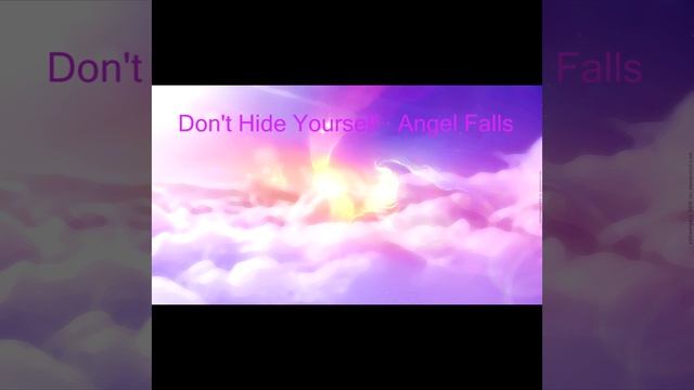 Don't Hide Yourself · Angel Falls