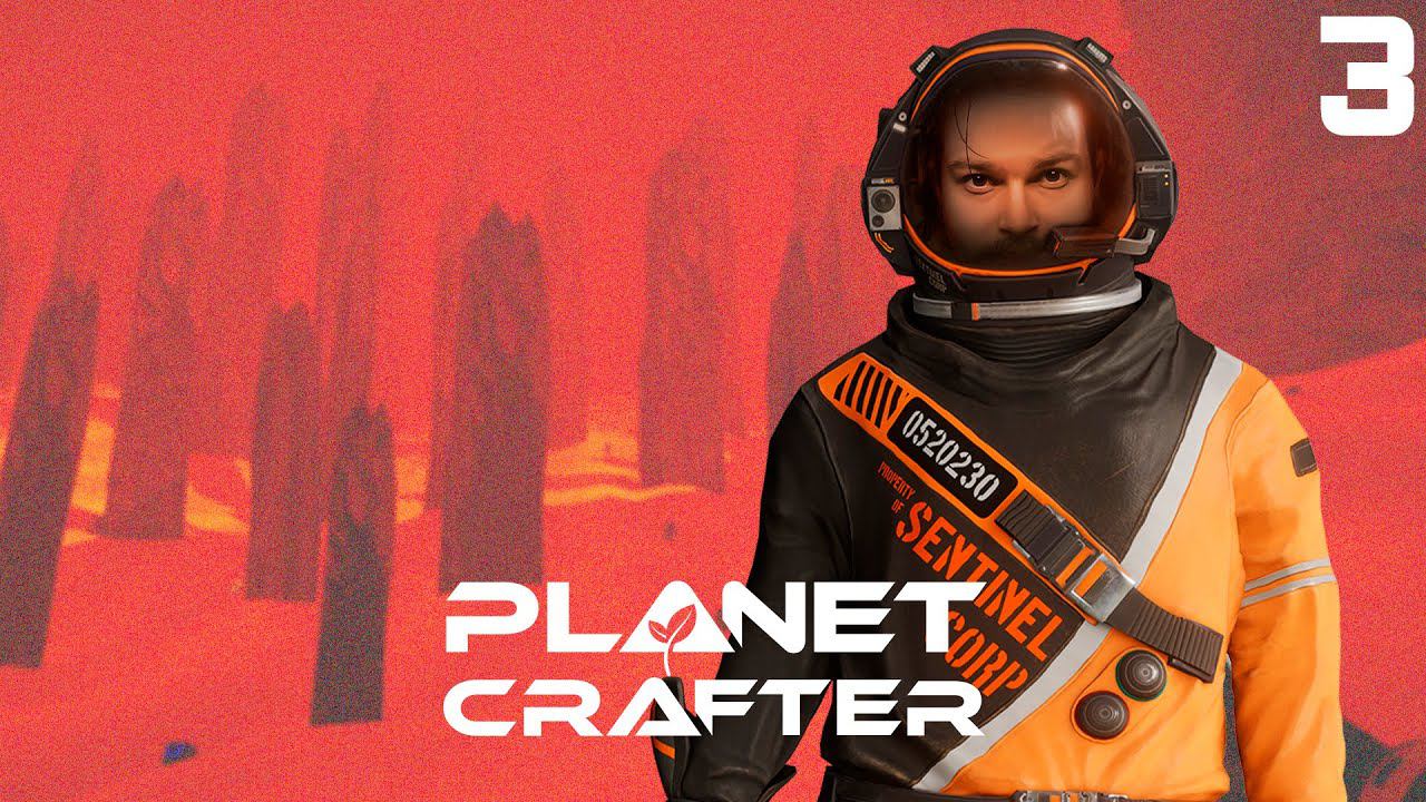 Ушел в обход ⋗︎ Прохождение #3 ⋗︎ "The Planet Crafter"