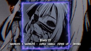 shameless X shameless - camila cabello (speed up + reverb)❤️??