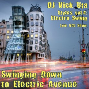 Dj Vick Ufa - Styles Vol.4 - Swinging Down To Electric Avenue