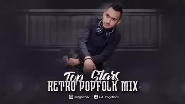 DJ Dragotinov - Retro Popfolk Mix Top Stars (REUPLOAD) смотреть онлайн