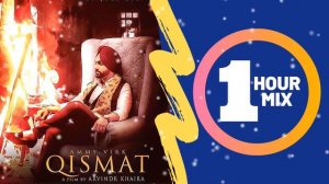 Qismat Song 1 Hour Loop Ammy Virk Jaani B Praak Sargun Mehta