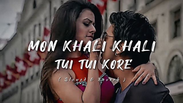 Mon Khali Khali Tui Tui Kore 🌸❤️ | LoFi Song ✨ | Paglu 2 | Slowed and Reverb Song..