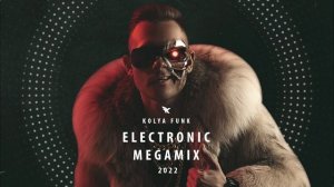 Kolya Funk - Electronic 2022 Megamix.mp4