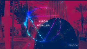 Anndra - Different Girls (Extended Mix) EDM/HOUSE/VOCAL/TRACK/MIX