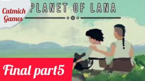 Planet of Lana#4 Финал мир и воссоединение  #gameplay #game #adventure #indie