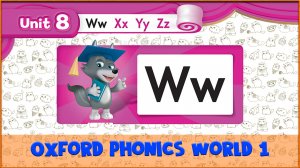 Letter | W | Oxford Phonics World 1 - The Alphabet. #33