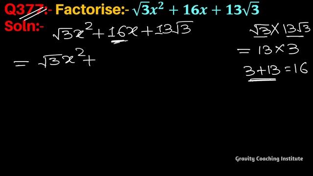 Q377 | Factorise √3 x^2+16x+13√3 | Factorise √3 x2+16x+13√3 | Factorise root 3 x square + 16x + 13√ смотреть онлайн