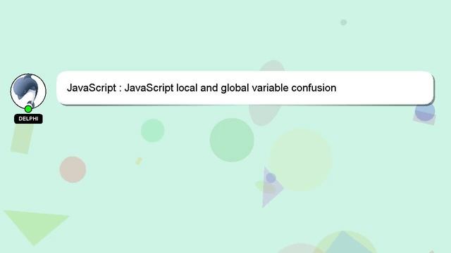 JavaScript : JavaScript local and global variable confusion
