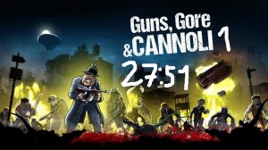 Guns, Gore and Cannoli 1 any% 27:51