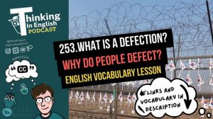 253. What is a Defection and Why Do People Defect? (English Vocabulary Lesson)