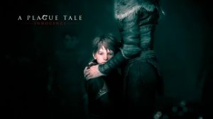 A Plague Tale Innocence: прохождения #6