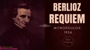 Berlioz - Requiem, Grande Messe des Morts Op.5 / NEW MASTERING (Ct.rec.: Dimitri Mitropoulos 1956)