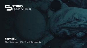 Bredren - The Sewers (FD's Dank Drank Refix)