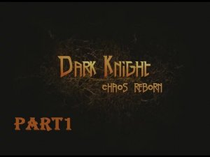 Dark Knight - chaos reborn (RPG) [Gameplay Video] Part1