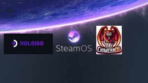 SteamOS - HoloISO - ChimeraOS / обзор