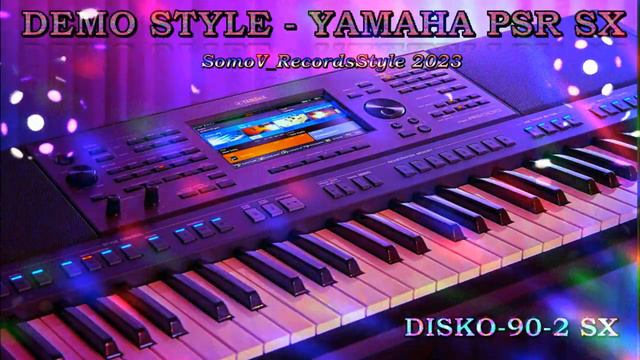 💥DEMO STYLE 🎹 YAMAHA-SX 🎹 -2023 смотреть онлайн