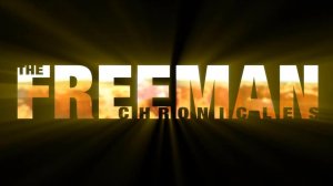 The Freeman Chronicles (Хроники Фримена) (ENG)