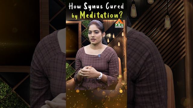 How my Synus Cured by Meditation? | PMC English