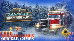 Alaskan Road Truckers (Дальнобойщики с Аляски) - Первый запуск. Первый взгляд. Обзор новинки