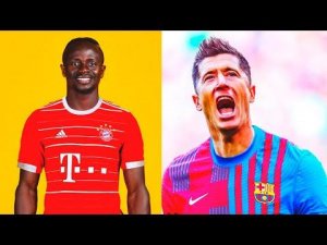 IT'S HAPPENING! MANE TO BAYERN - AND LEWANDOWSKI TO BARCELONA?