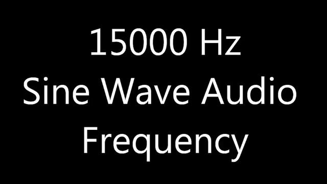 15000 Hz 15 kHz Sine Wave Sound Frequency Tone смотреть онлайн