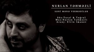 Nurlan Tehmezli seni mene vermediler