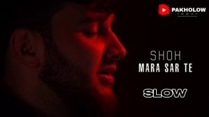 SHOH - Мара сар те (SLOW) PAKHOLOW